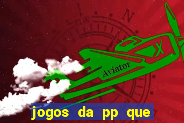 jogos da pp que pagam bem